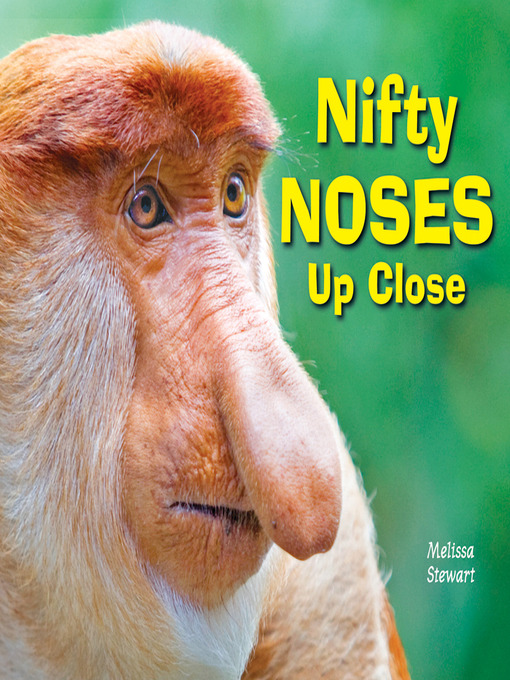 Title details for Nifty Noses Up Close by Melissa Stewart - Available